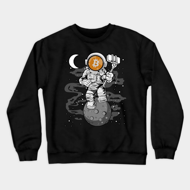 Astronaut Selfie BitCoin BTC To The Moon Crypto Token Cryptocurrency Wallet Birthday Gift For Men Women Kids Crewneck Sweatshirt by Thingking About